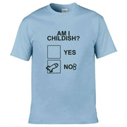 Teemarkable! Am I Childish T-Shirt Light Blue / Small - 86-92cm | 34-36"(Chest)