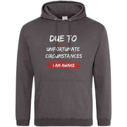 Teemarkable! Due To Unfortunate Circumstances I Am Awake Hoodie Dark Grey / Small - 96-101cm | 38-40"(Chest)